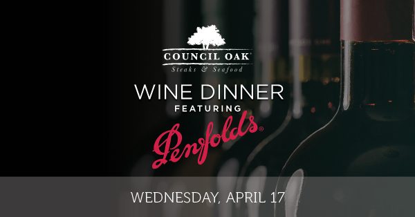 COUNCIL OAK STEAKS & SEAFOOD COLLABORATES WITH PENFOLDS WINES FOR WINE-PAIRING DINNER ON APR. 17
