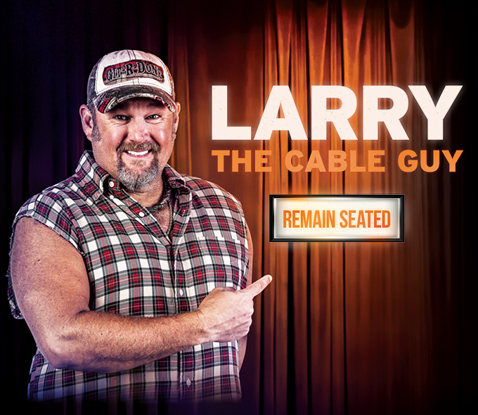 Larry The Cable Guy: Remain Seated Comedy Tour Coming to Hard Rock Event Center Thursday, November 11 – 6:30 p.m. and 9:30 p.m.